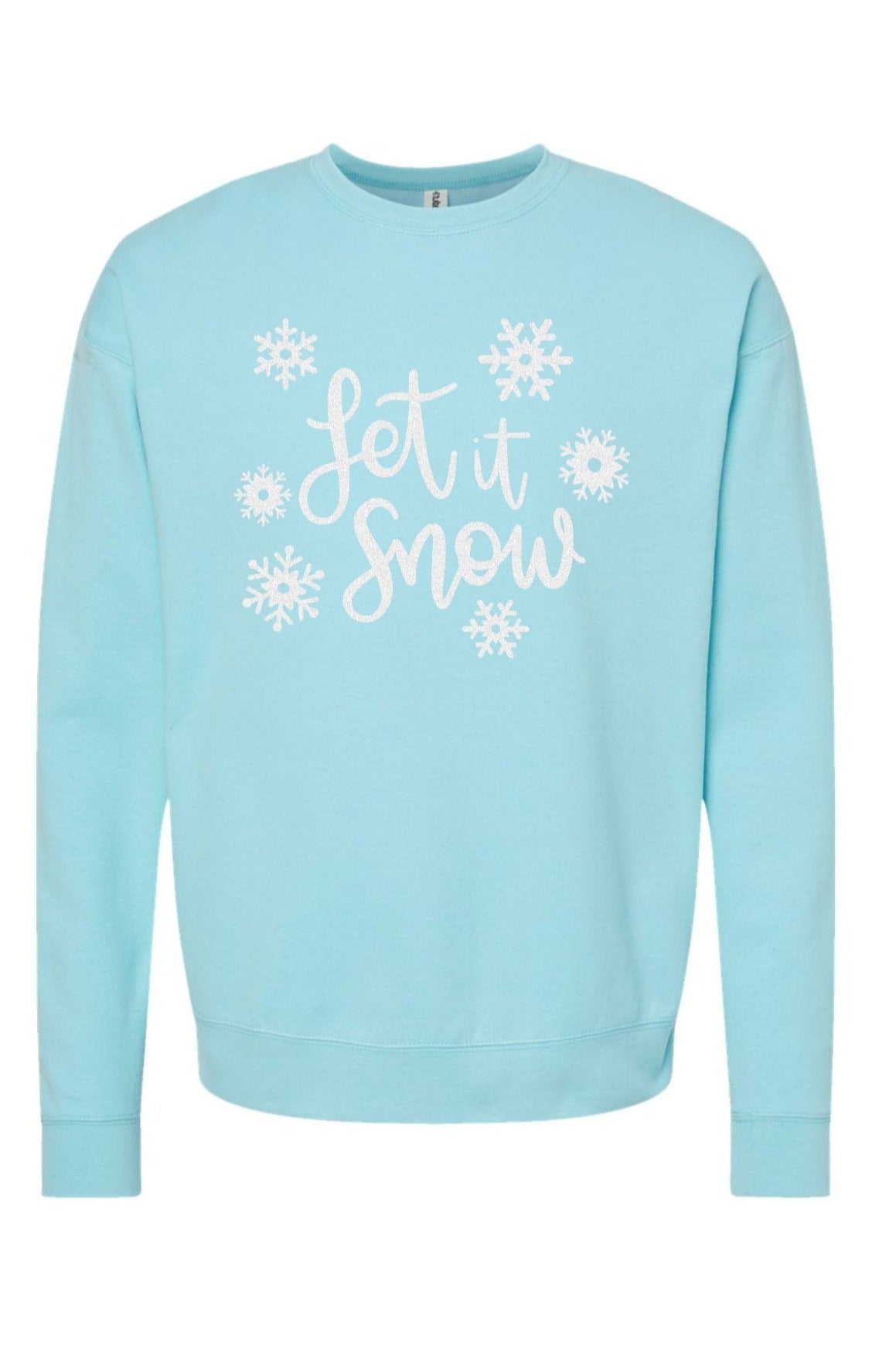 Let it Snow on turquoise Tultex pullover crewneck sweatshirt